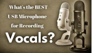 Best-USB Microphone For Recording Vocals
